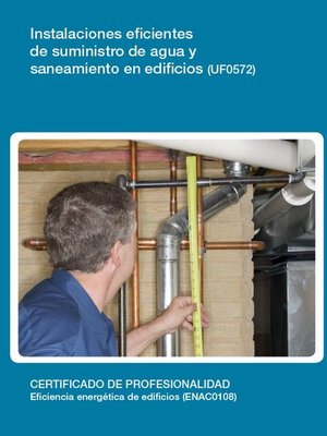 cover image of UF0572--Instalaciones eficientes de suministro de agua y saneamiento en edificios